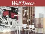Wall Designs: Add Your Personalized Touch to It The Coolest Ways To Decorate Your Walls