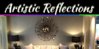 Artistic Reflections: Creative Touches For Beautiful Spaces Artistic Reflections: Creative Touches For Beautiful Spaces