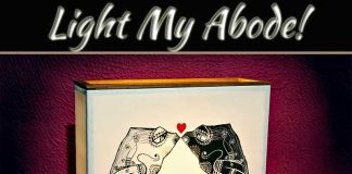 Light My Abode! Light My Abode!