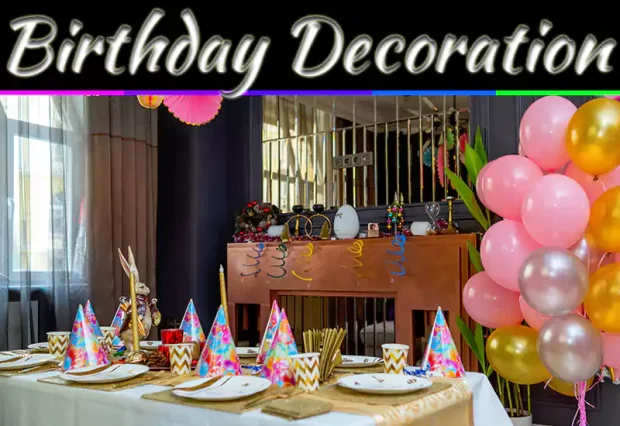 Birthday Party Decoration Ideas: Create Memorable Celebrations