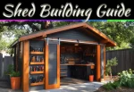 Important Points To Consider While Building Sheds Essential Shed Building Guide: Space, Design & Construction Tips