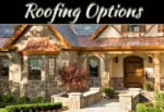 Top 5 Roofing Options To Boost Your Home’s Exterior Appeal Top 5 Roofing Options To Boost Your Home’s Exterior Appeal