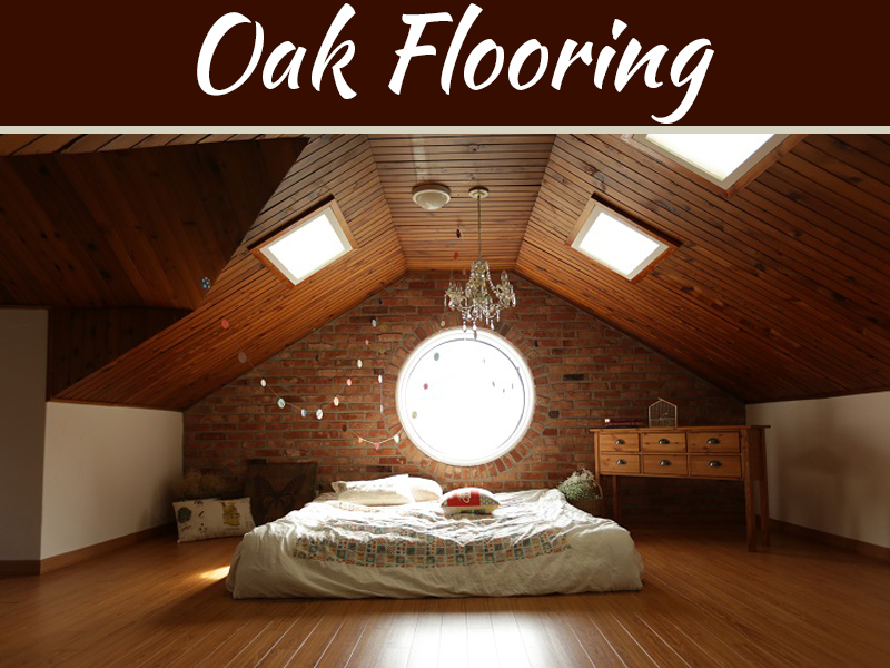 American Oak Flooring: Know More About The Best Option Available For Flooring