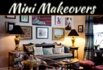 Budget-Friendly Mini Makeovers: 8 Easy Ways To Refresh Your Home Budget-Friendly Mini Makeovers: 8 Easy Ways To Refresh Your Home