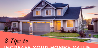 8 Tips To Increase Your Home’s Value 8 Tips To Increase Your Home's Value