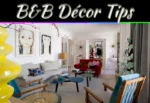 B&B Décor Tips To Attract More Guests And Boost Your Business