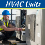 Our Mini-Guide To Maintaining HVAC Units Our Mini-Guide to Maintaining HVAC Units
