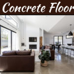 Primary Reasons For Considering Polished Concrete Floor For Your Home Primary Reasons For Considering Polished Concrete Floor For Your Home