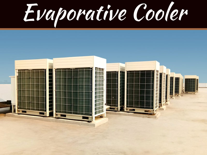 Get the Perfect Cooling With Evaporative Cooling Systems My Decorative