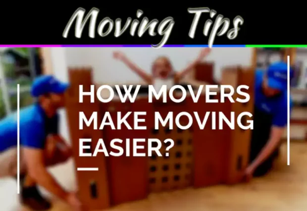 How Movers Make Moving Easier?