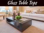 The Perks Of Adding Amazing Glass Table Tops In Your Interior The Perks Of Adding Amazing Glass Table Tops In Your Interior