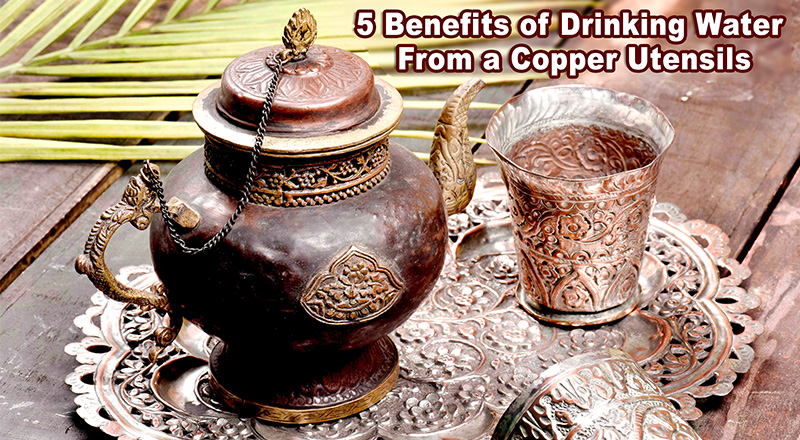 5 Benefits Of Drinking Water From A Copper Utensils