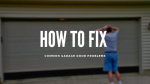 How To Fix Common Garage Door Problems How To Fix Common Garage Door Problems