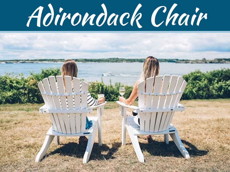 6 Reasons Why You Should Buy Your Own Adirondack Chair My Decorative
