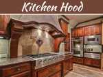 Top 5 Things To Consider While Selecting A Range Hood For Your Kitchen Top 5 Things To Consider While Selecting A Range Hood For Your Kitchen