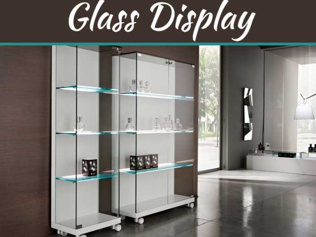 Why The Glass Display Trend Isn’t Going Anywhere