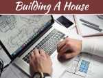 8 Things People Forget But Should Not While Building A House 8 Things People Forget But Should Not While Building A House