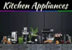 Key Considerations For Selecting Kitchen Appliances That Fit Your Home Key Considerations For Selecting Kitchen Appliances That Fit Your Home