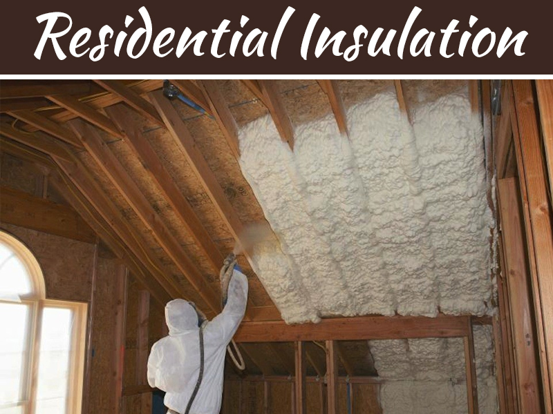 Why You Need Residential Insulation In Your Home Why You Need Residential Insulation In Your Home
