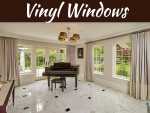 Benefits of Vinyl Windows Benefits of Vinyl Windows