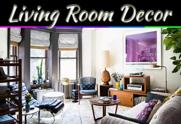 Living Room Decoration: A Simple Guide To Styling Your Space With Confidence