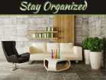 Tips On Staying Organized In Your Tiny Home Tips On Staying Organized In Your Tiny Home