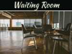 An All-inclusive Guide To Designing A Waiting Room