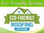 Eco-Friendly Roofing Options Eco-Friendly Roofing Options