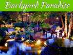How To Turn Your Backyard Into A Paradise How To Turn Your Backyard Into A Paradise