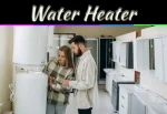 6 Smart Tips For Choosing The Perfect Water Heater 6 Smart Tips For Choosing The Perfect Water Heater