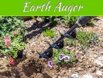 Common Uses Of Earth Augers In The Garden Common Uses Of Earth Augers In The Garden