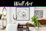 6 Essential Tips To Choose Wall Art You’ll Love 6 Essential Tips To Choose Wall Art You’ll Love