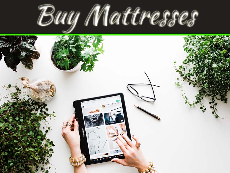 7 Reasons Why You Should Be Buying Mattresses Online My Decorative