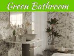 Why You Should Consider A Green Bathroom Renovation Why You Should Consider A Green Bathroom Renovation