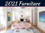 5 Furniture Trends Of 2021 And How You Can Make Them Work For Your Home 5 Furniture Trends Of 2021 And How You Can Make Them Work For Your Home