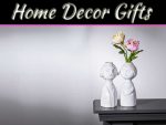 9 Top Home Décor Gifts For Your Friends And Family 9 Top Home Decor Gifts For Your Friends And Family