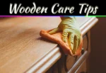 Complete Guide: How to Protect and Care for Wood at Home Complete Guide: How to Protect and Care for Wood at Home