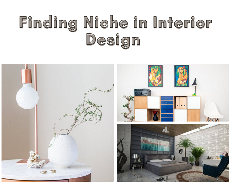 Finding Niche In Interior Design