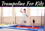Best Trampoline For Kids: Smart Shopping Tips Parents Should Know Best Trampoline For Kids: Smart Shopping Tips Parents Should Know