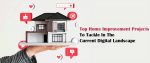 Top Home Improvement Projects To Tackle In The Current Digital Landscape Top Home Improvement Projects To Tackle In The Current Digital Landscape