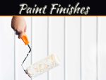 Paint Finishes: How To Choose The Right Sheen For Your Home’s Interior