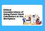 Ethical Considerations Of Using Punch Clock Calculators In The Workplace