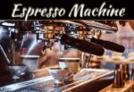 7 Tips For Commercial Espresso Machine Maintenance
