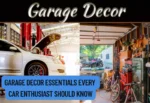 Garage Decor Essentials Every Car Enthusiast Should Know Garage Decor Essentials Every Car Enthusiast Should Know